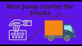 Best jump starter for trucks