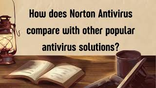 How does Norton Antivirus compare with other popular antivirus solutions