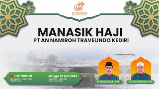 MANASIK HAJI PT.AN NAMIROH TRAVELINDO KEDIRI TAHUN 2024