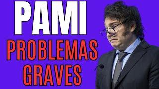 GRAVES PROBLEMAS EN PAMI