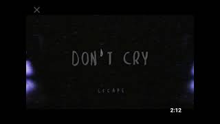 escape - don't cry