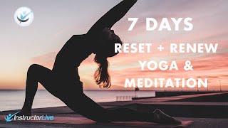 7 Days to Reset-Renew - Yoga and Meditation Programme Exclusive to InstructorLive.com