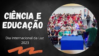 Ciência e Educação - Dia Internacional da Luz:: 16 de Maio 2023