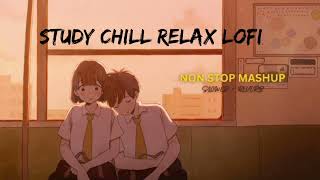 Study Chill lofi Relax Nonstop Mashup | lofi music | Drive relax mashup lofi | mind Relaxing lofi