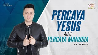 PERCAYA YESUS ATAU PERCAYA MANUSIA ... IBADAH ONLINE GEREJA YHS | PS. VERONA - 24 NOVEMBER 2024