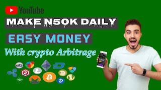 Make N50k daily using crypto arbitrage 2023