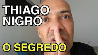 THIAGO NIGRO | O Segredo