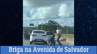 Briga na Avenida de Salvador  entre motoristas