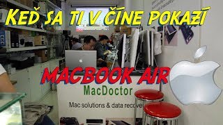 Pokazil sa Macbook Air | Čo robiť s pokazeným počítačom v Číne | tech VLOG