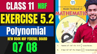 Class 11 Exercise 5.2 Polynomial NBF|XI Ex 5.2 NEW Maths book Federal Board National Book Q7 Q8