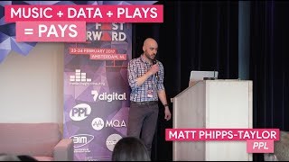 "Music + Data + Plays = Pays" with Matt Phipps-Taylor, PPL | FastForward 2017