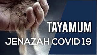 Tayamum dilakukan kepada jenazah COVID 19.