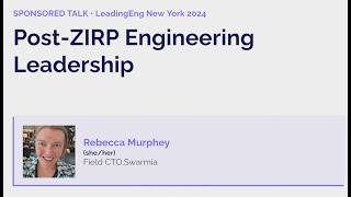 Post-ZIRP engineering leadership | Rebecca Murphey | LeadingEng New York 2024