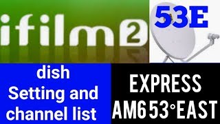 EXPRESS AM6 53°EAST || DISH SETTING AND CHANNEL LIST | NEWS DISH FAST