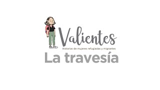 La travesía - Valientes