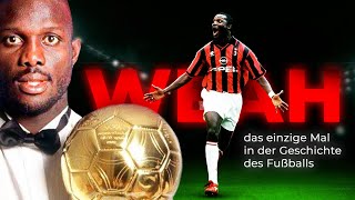 Er erhielt den Ballon d'Or ohne Tore und Titel / George Weah Fußball Doku