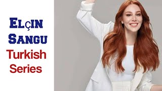 Top 6 Elçin Sangu Turkish Series