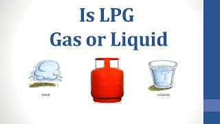 What is LPG | A Liquid or a Gas | Why is LPG called liquified Petroleum Gas