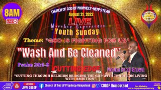 Youth Sunday - 8/21/2022 | 8AM | "Wash And Be Cleaned" Pastor E. Brown | WORSHIP EXPERIENCE | COGOP