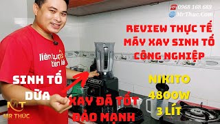 REVIEW Máy Xay Sinh Tố Công Nghiệp NIKITO | Xay Sinh Tố Dừa Bằng ĐÁ BI Dễ Dàng NHANH CHÓNG | Mr Thức