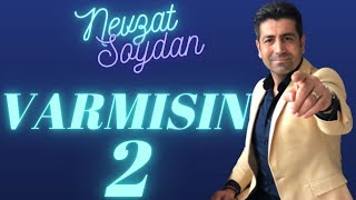 "NEVZAT SOYDAN - VARMISIN REMİX"