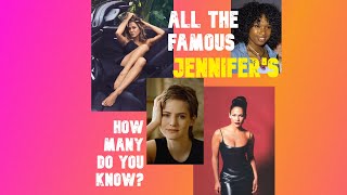 All The Famous Jennifer's | How many do you know?