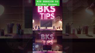 KYP SESSION 92 clicker answer | session 92 clicker answer | #kypclicker #bkstips