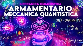 L'ARMAMENTARIO della MECCANICA QUANTISTICA: Commutatori, Stati simultanei, Dispersione e Momenti