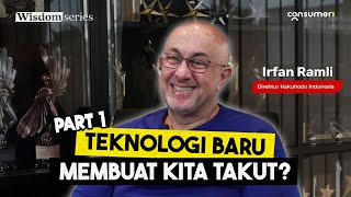 TEKNOLOGI BARU MEMBUAT KITA TAKUT?  | Eksklusif bersama Irfan Ramli, President Director PT Hakuhodo