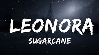 SUGARCANE - Leonora (Lyrics)  | 20 Min Lyrics