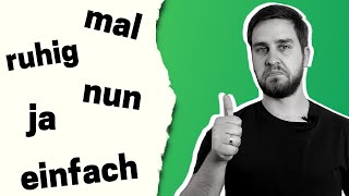 Deutsch lernen B1-C2 | Modalpartikeln | mal, ruhig, einfach, nun, ja | Conversational German