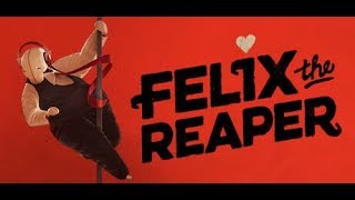 Felix The Reaper ТАНЦУЮЩАЯ СМЕРТЬ