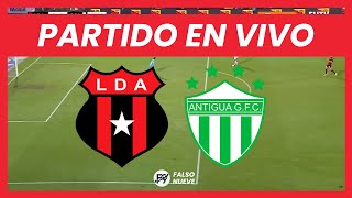 ALAJUELENSE vs ANTIGUA EN VIVO - COPA CENTROAMERICANA 🔴