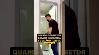 Corretor quando caga na imobiliária