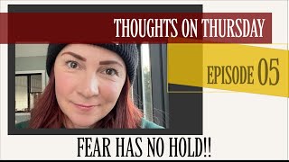 Overcoming Fear! EP:05 Step one to extravagant worship and child-like faith #thoughtsonthursday