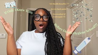 What I Wish I Would Have Known Prior To Becoming A Dental Hygienist | Is it Worth It !?? MUST WATCH