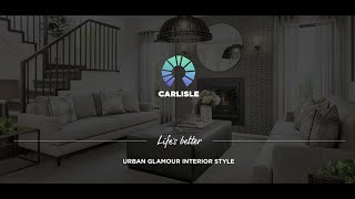 Carlisle Homes- Urban Glamour interior style