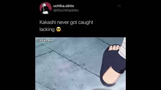 kakashi never caught lacking 😎