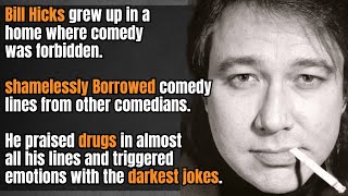 Bill hicks: The king of dark comedy. Why was everyone offended by his performances?