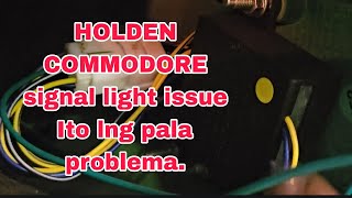 Holden commodore signal light issue. ito lng pala ang sira.