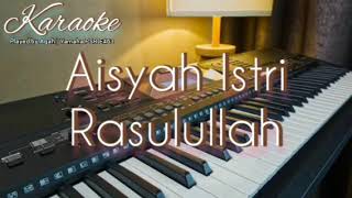 Aisyah Istri Rasulullah || Karaoke Sholawat | Yamaha PSR