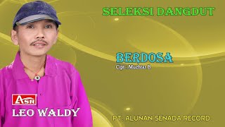 LEO WALDY - BERDOSA ( Official Musik ) HD