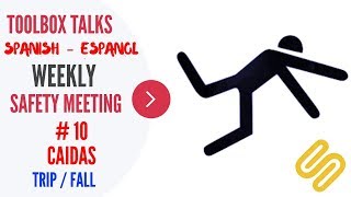 #10 - Trip in Spanish - Caidas - Weekly Safety Meeting - Toolbox Talk