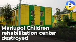 In Mariupol, Russian invaders destroyed the Children's Rehabilitation Center