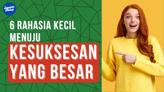 Rahasia Kecil Menuju Kesuksesan Besar