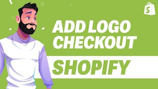 How To Add Logo to Checkout In shopify UPDATE 2024