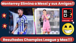 Monterrey elimina a Messi y sus amigos del Inter de Miami...!!!!!!!