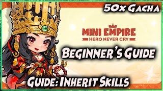 GUIDE PEMULA & GUIDE INHERIT SKILLS | 50x GACHA 🔥 Mini Empire Hero Never Cry