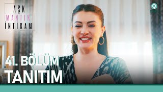 Aşk Mantık İntikam 41. Bölüm Tanıtımı