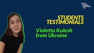 Students Testimonials : Violetta Kulesh From Ukraine